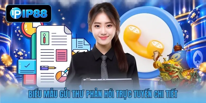 Biểu mẫu gửi thư phản hồi trực tuyến chi tiết Biểu mẫu gửi thư phản hồi trực tuyến chi tiết