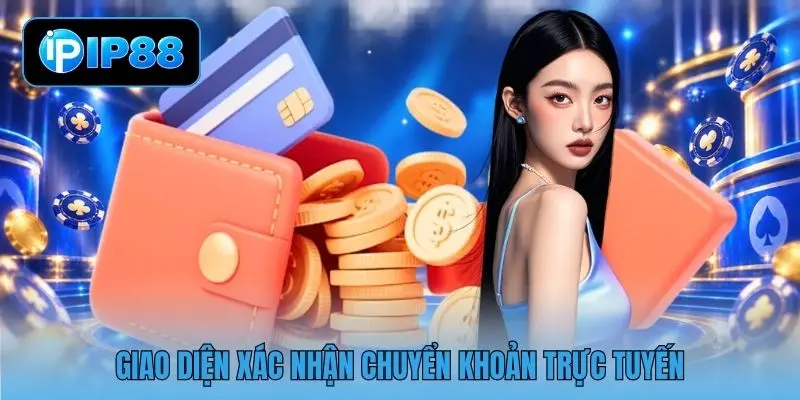 Giao diện xác nhận chuyển khoản trực tuyến