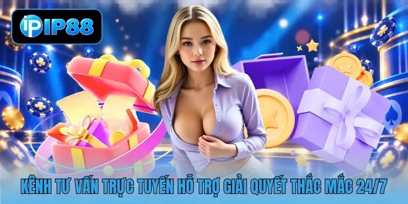 Kênh tư vấn trực tuyến hỗ trợ giải quyết thắc mắc 24/7