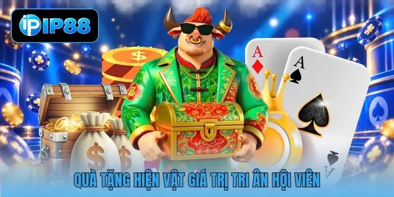 Quà tặng hiện vật giá trị tri ân hội viên