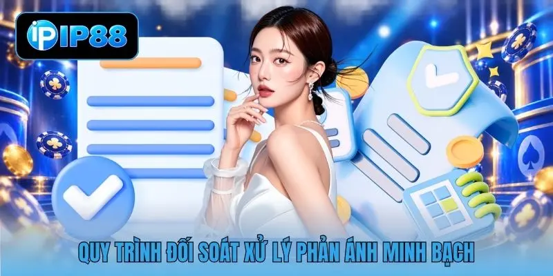 Quy trình đối soát xử lý phản ánh minh bạch