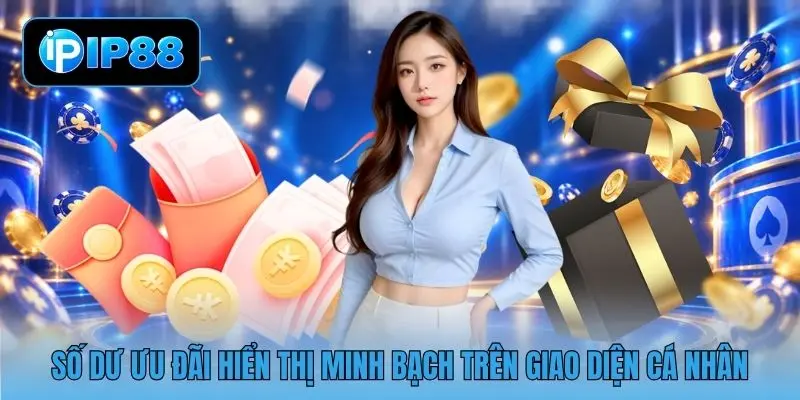 Số dư ưu đãi hiển thị minh bạch trên giao diện cá nhân